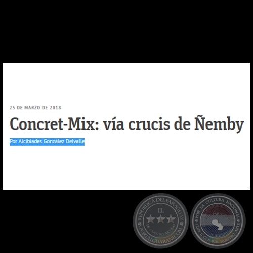 CONCRET-MIX: VA CRUCIS DE EMBY - Por ALCIBIADES GONZLEZ DELVALLE - Domingo, 25 de Marzo de 2018